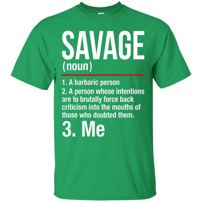 Savage A Barbaric Person A Person Whose Intentions Are To Brutally Force Back Criticism In To The Mouths Of Those Who Doubted Them Irish Green