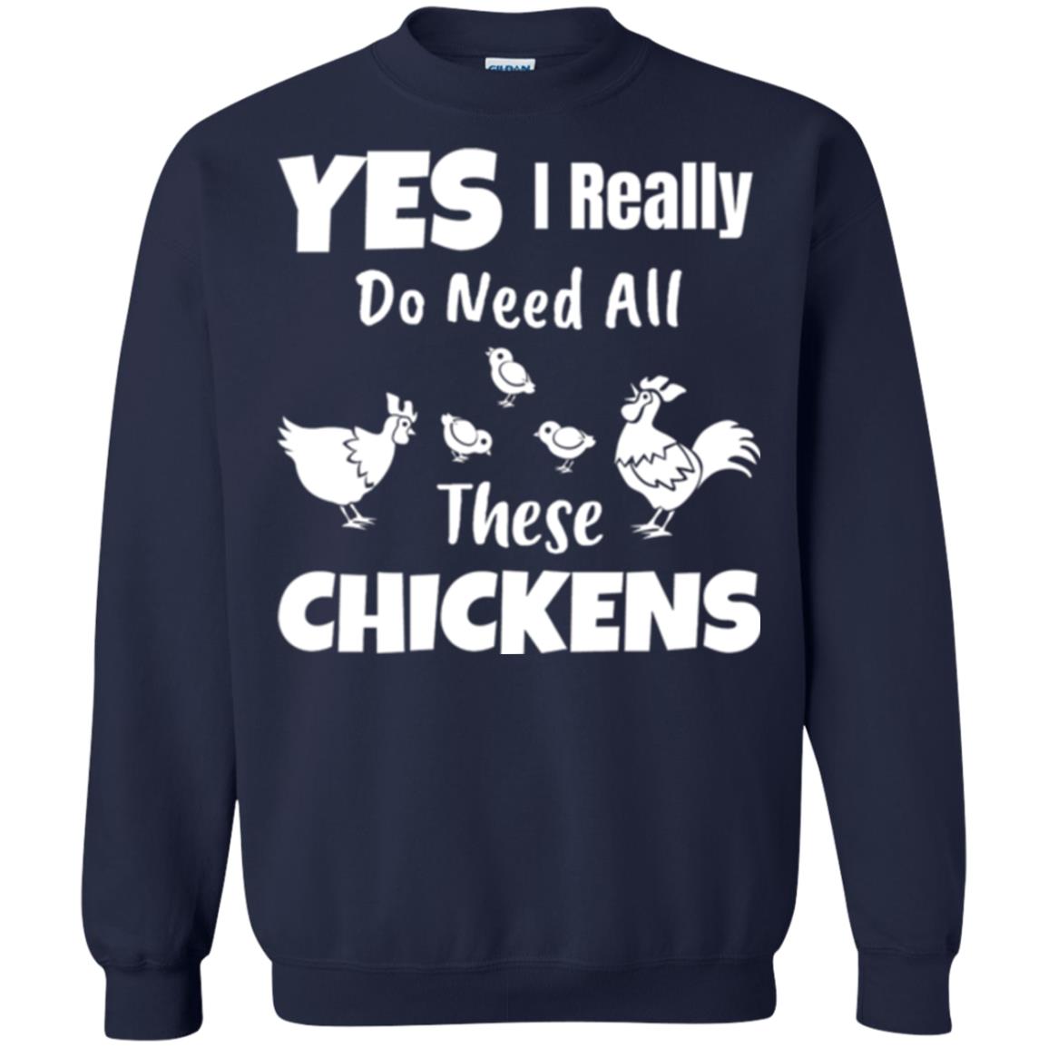 Farmer T-shirt Yes I Really Do Need All These Chickens Navy