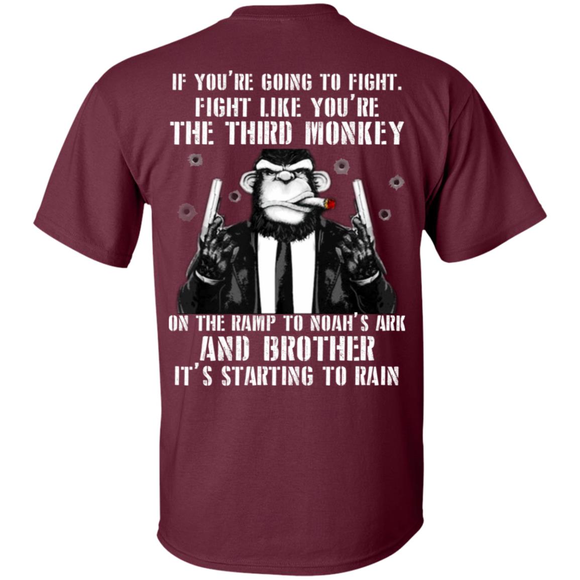 If You Are Going To Fight Fight Like You Are The Third Monkey Its Starting To Rain Maroon