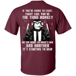If You Are Going To Fight Fight Like You Are The Third Monkey Its Starting To RainG200 Gildan Ultra Cotton T-Shirt