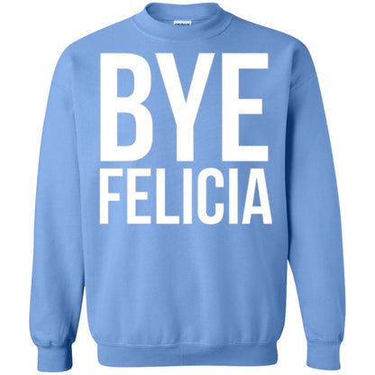 Bye Felicia Funny T-shirt Carolina Blue