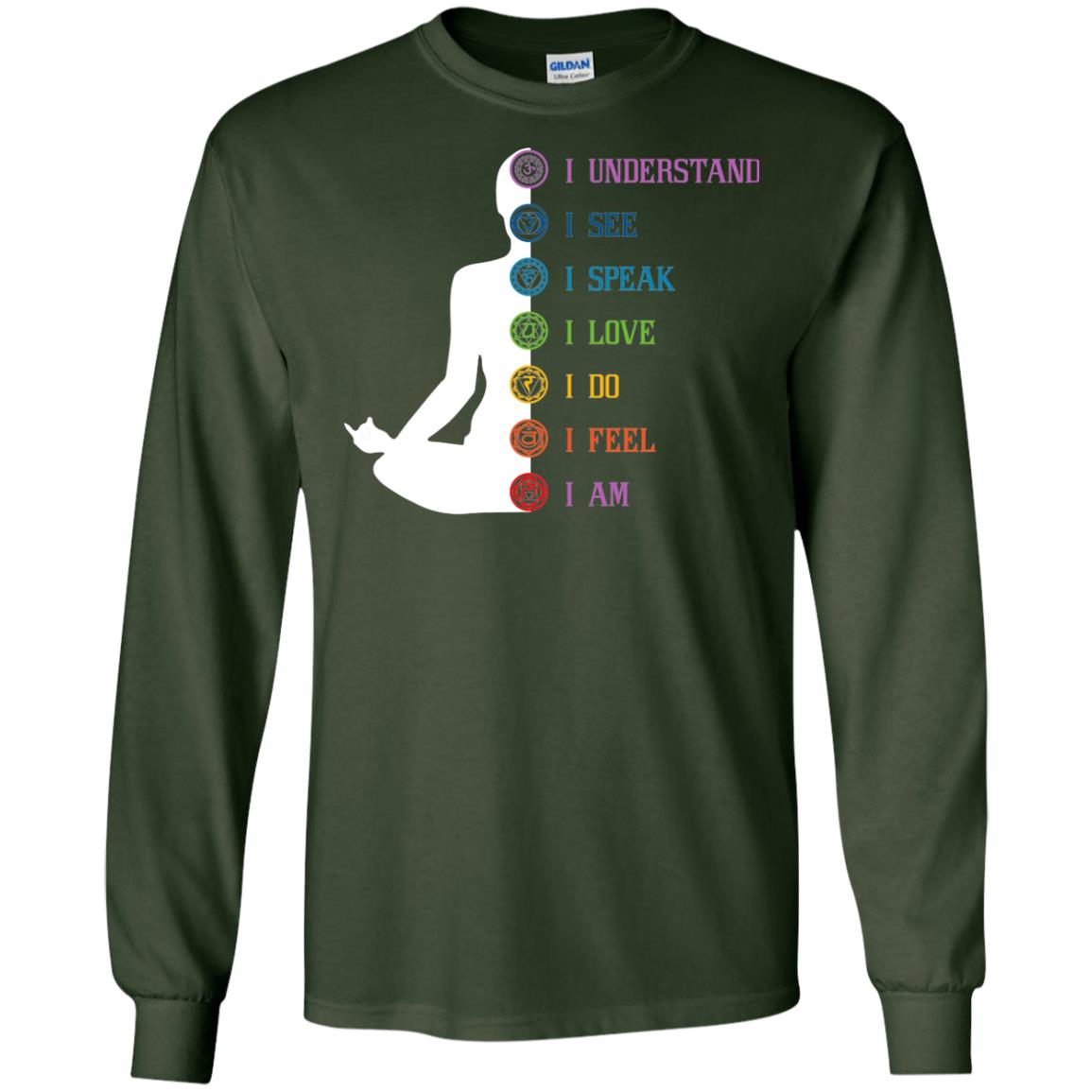 Chakra Meditation Yoga T-shirt I Speak I Love I Do I Feel I Am Forest Green