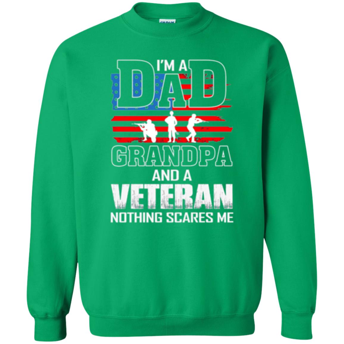 Veteran T-shirt I Am A Dad Grandpa And A Veteran Irish Green