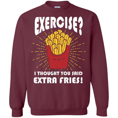 Exercise I Thought You Said Extra Fries Funny Fitness Gift Shirt For Personal Trainer Maroon