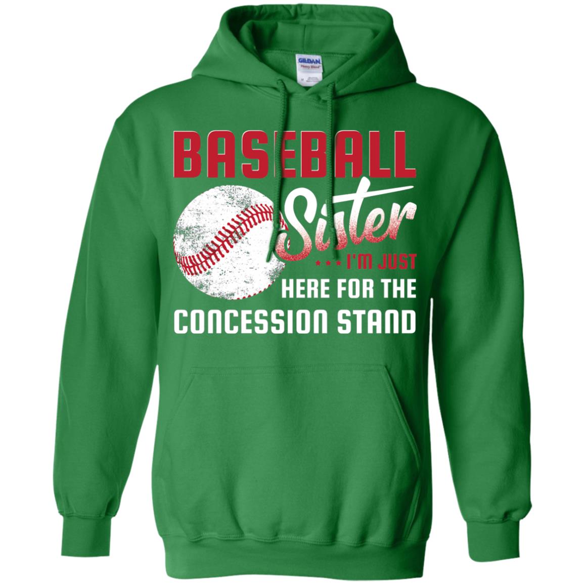 Baseball Sister Shirt Im Just Here For Concession Stand Irish Green