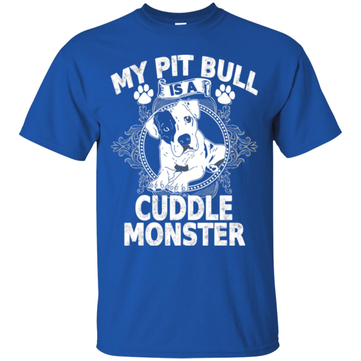 My Pit Bull Is A Cuddle Monster Dog Shirt Royal