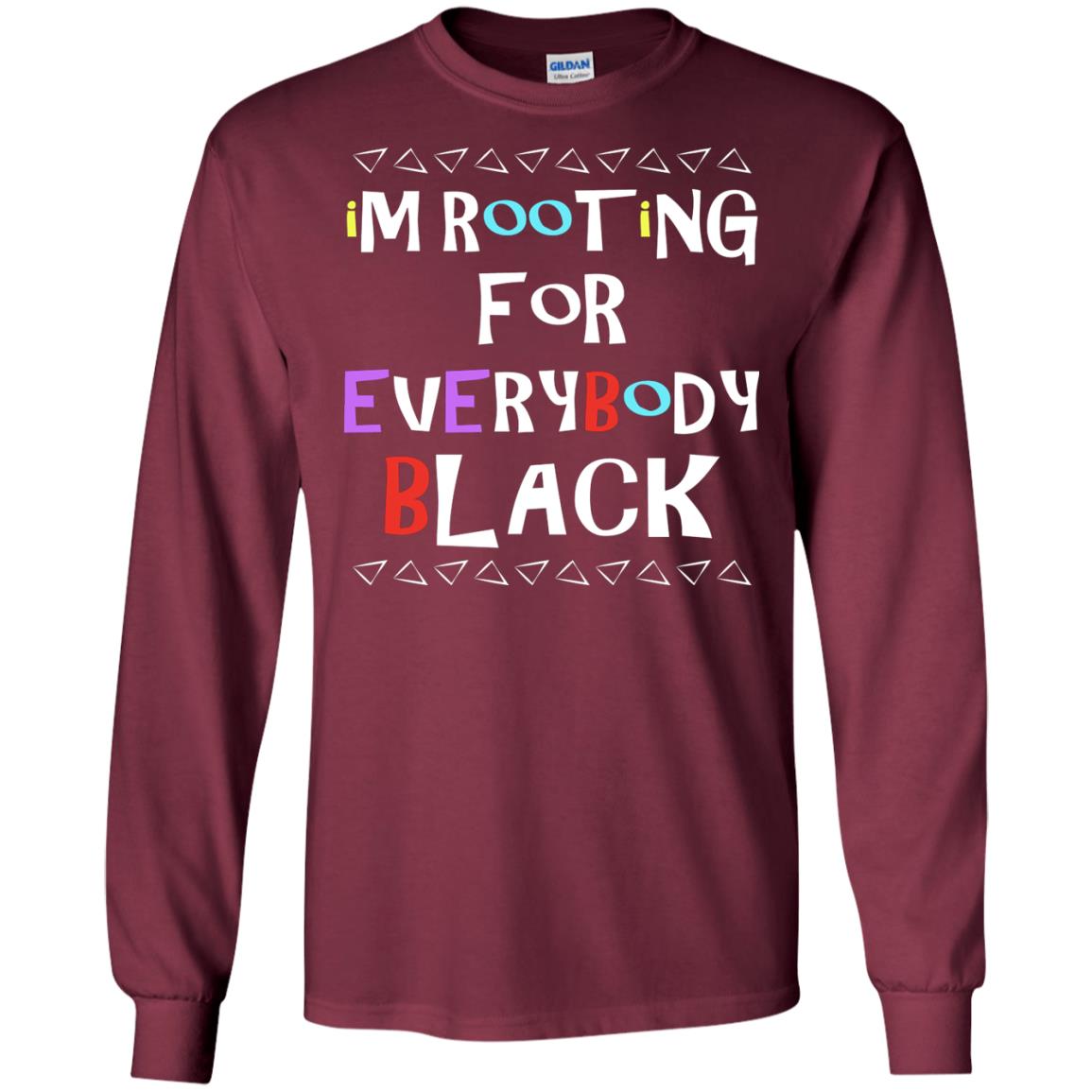 African American T-shirt I'm Rooting For Everybody Black Maroon