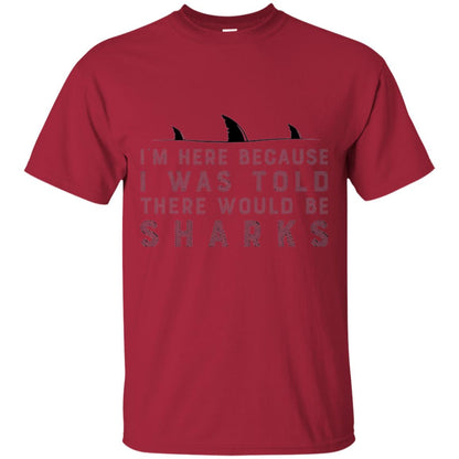 Shark T-shirt I Was Told There Would Be Sharks Cardinal