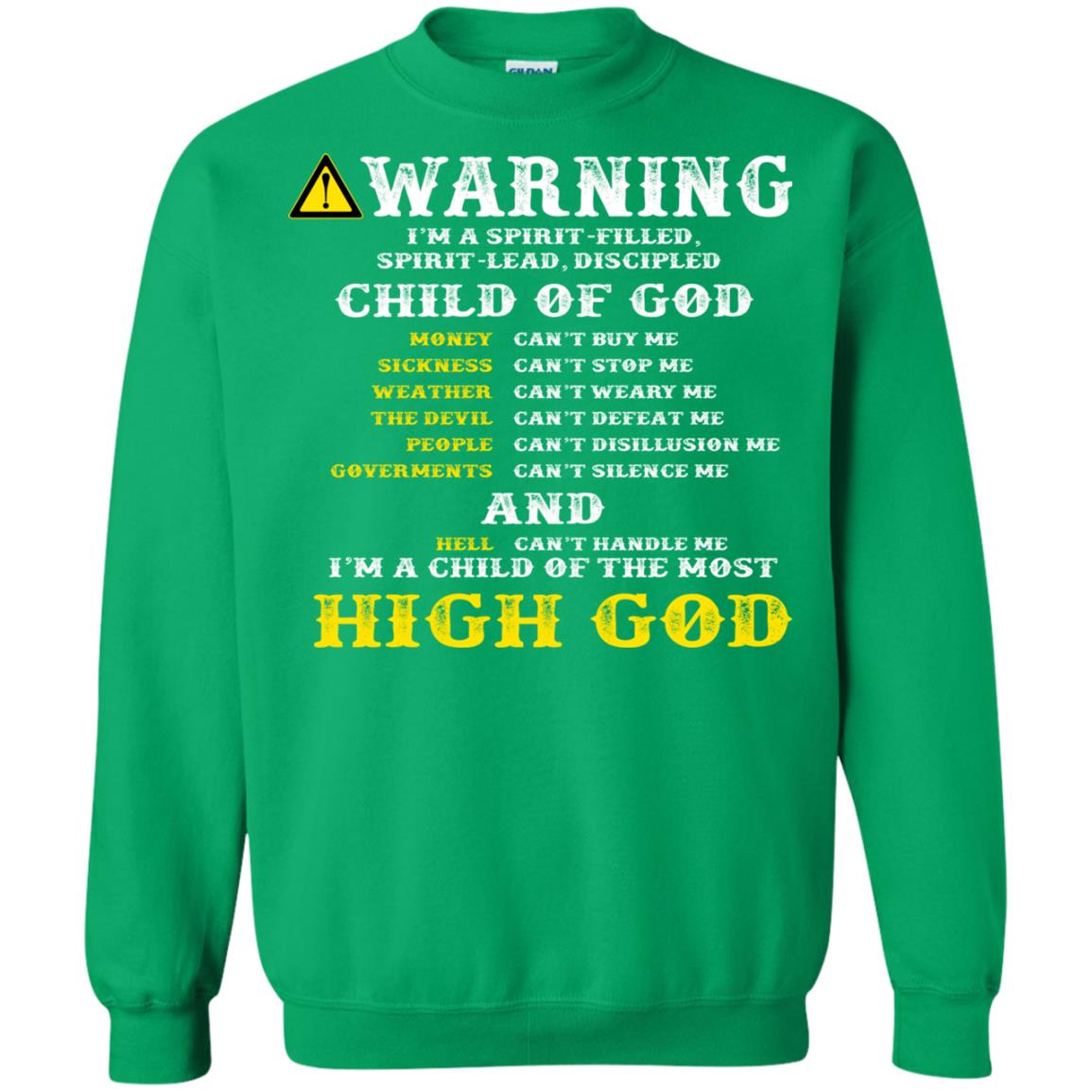 Christian T-shirt Warning I’m A Spirit-filled Spirit-lead Discipled Child Of God Irish Green