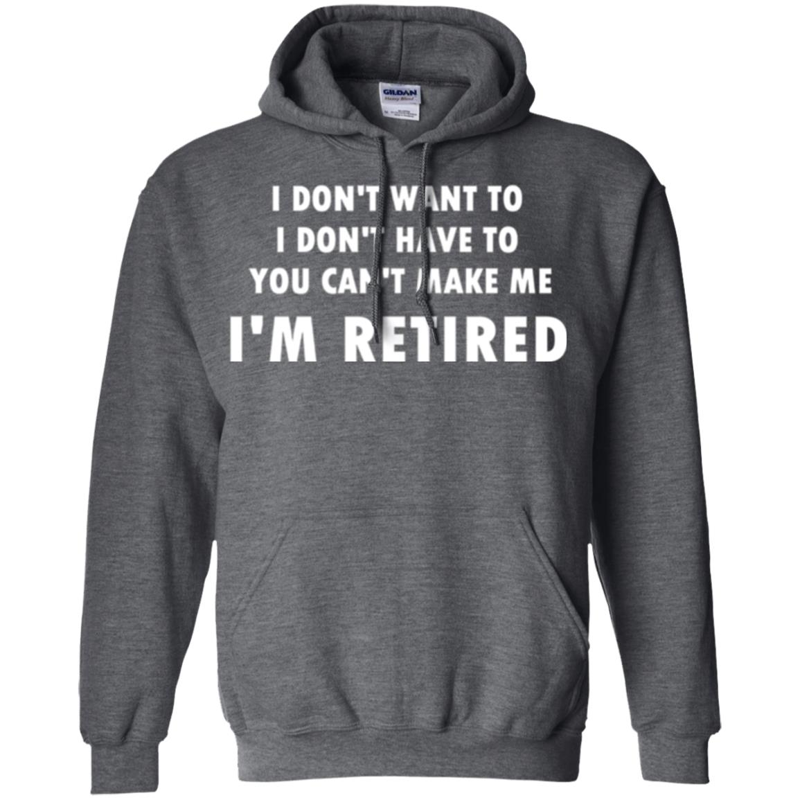 You Can't Make Me I'm Retired Retirement Funny T-shirt Dark Heather
