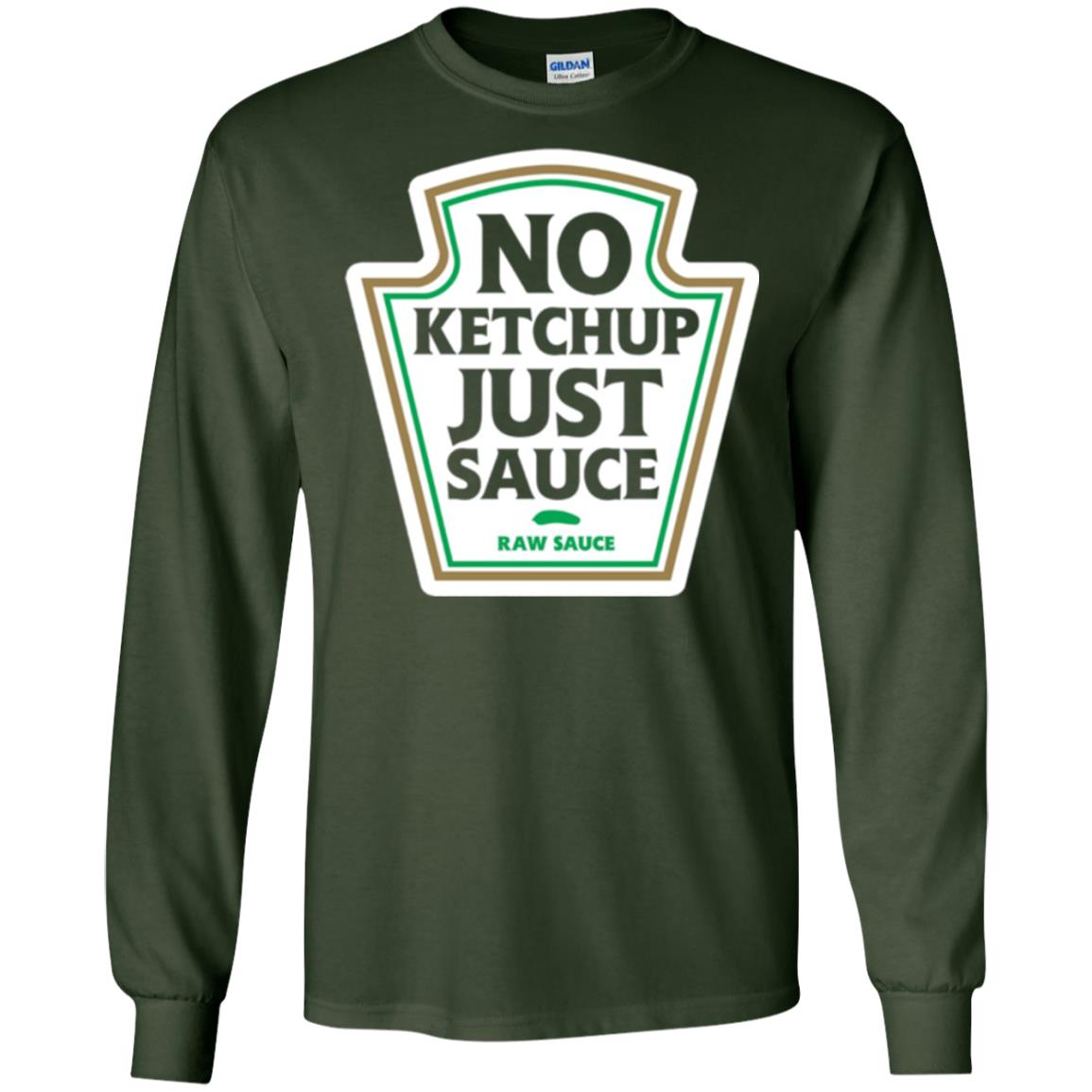 No Ketchup Just Sauce T-shirt Forest Green