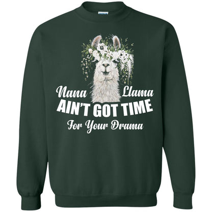 Nana Llama Ain_t Got Time For Your Drama Llama Lover T-shirt Forest Green