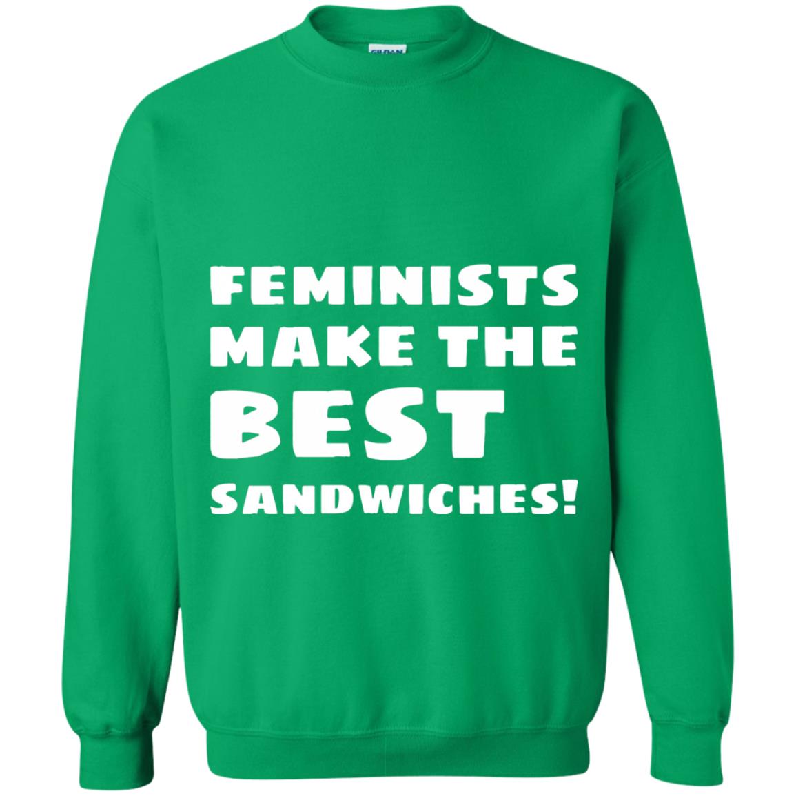 Feminists Make The Best Sandwiches Conversation T-shirt Irish Green