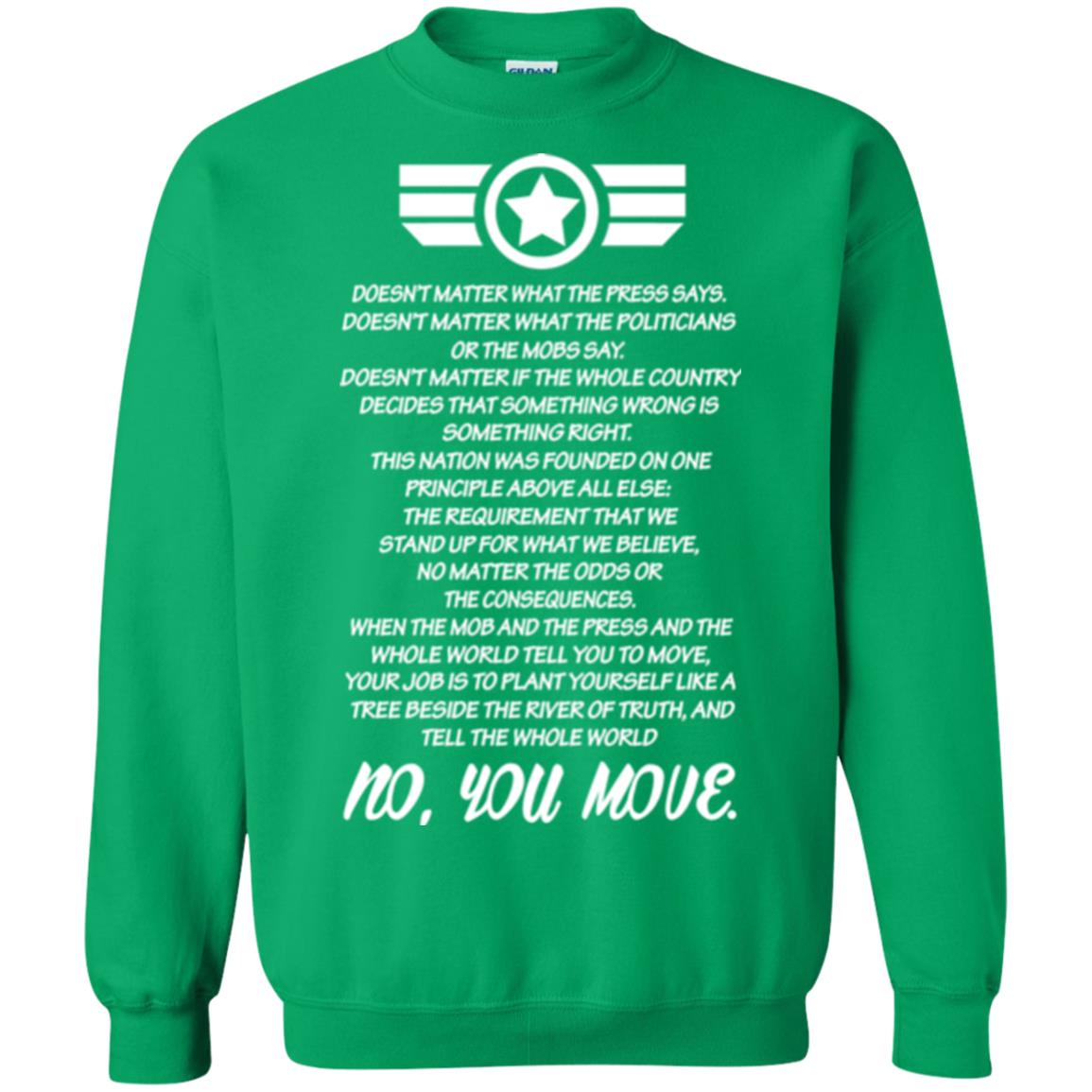 Doesnt Matter What The Press Says What The Politicians Or The Mobs Say No You Move Irish Green