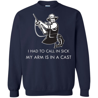 Fisherman T-shirt I Had To Call In Sick My Arm Is In A Cast Navy