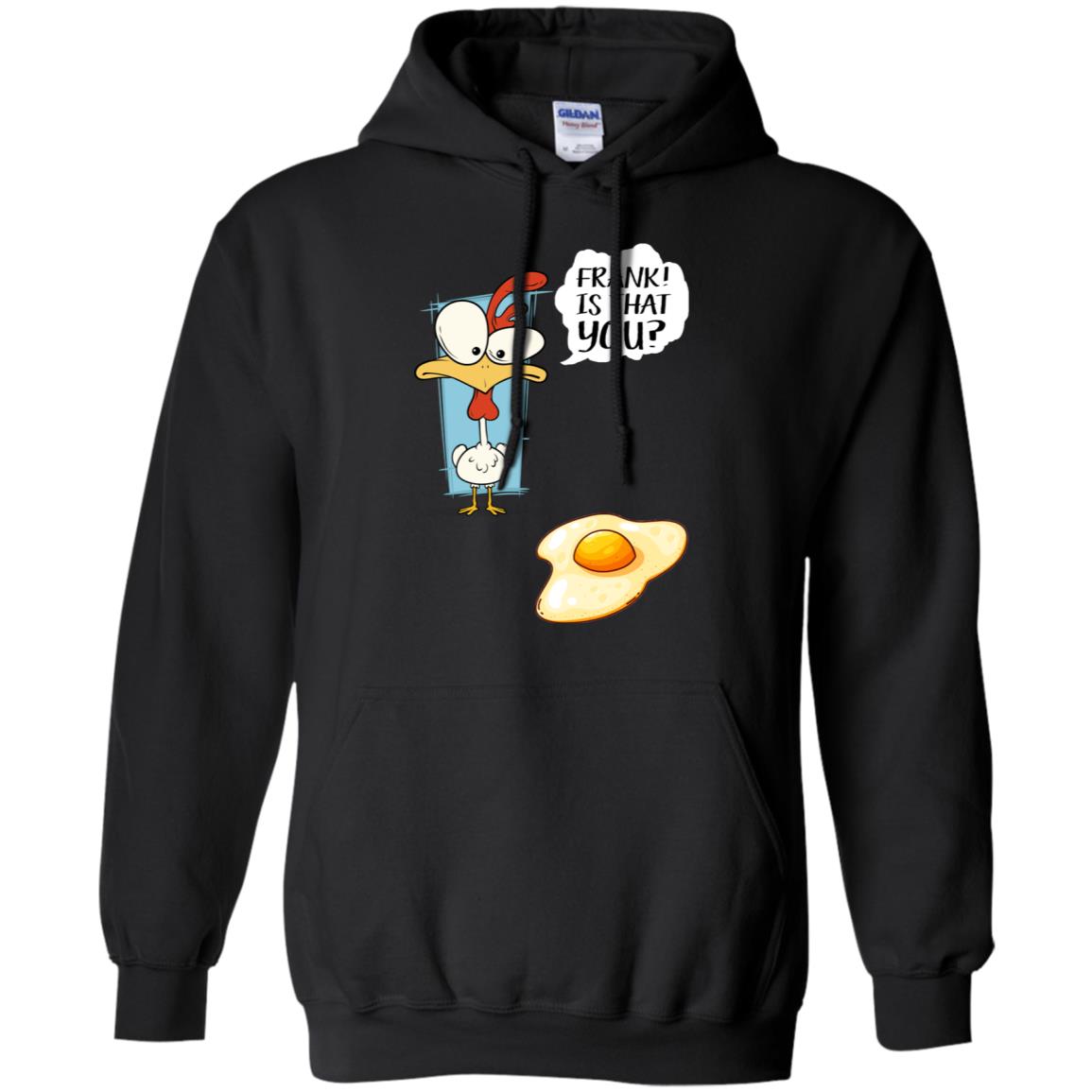 It That You Funning Saying Chicken Fried Egg Gift Shirt Black