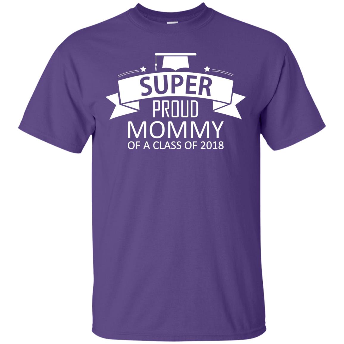 Super Proud Mommy Of A Class Of 2018 Shirt Purple