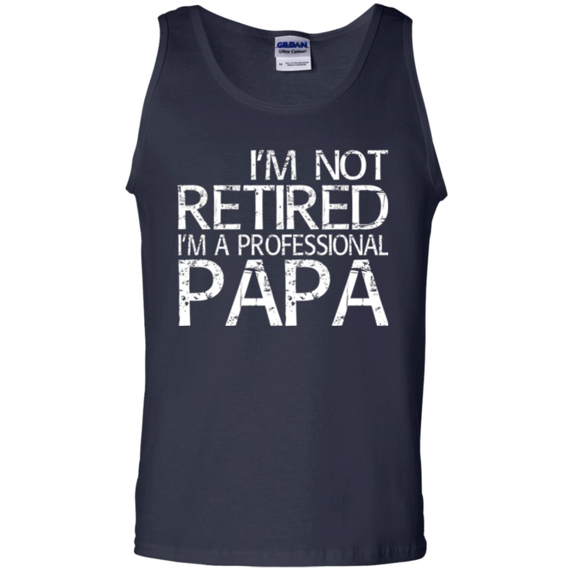 Papa T-shirt I_m Not Retired I_m A Professional Papa Navy