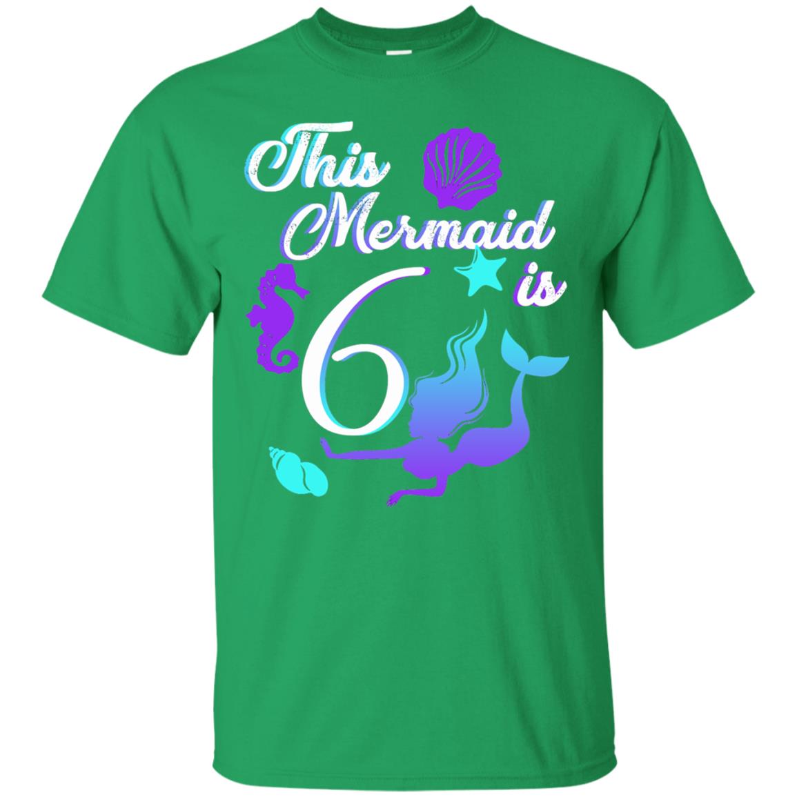 6th Birthday Shirt This Mermaid Is 6 Irish Green
