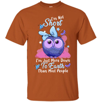 I'm Not Short I'm Just More Down To Earth Than Most People Shirt Texas Orange