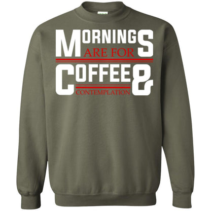 Coffee T-shirt Mornings Are For Coffee And Contemplation Military Green