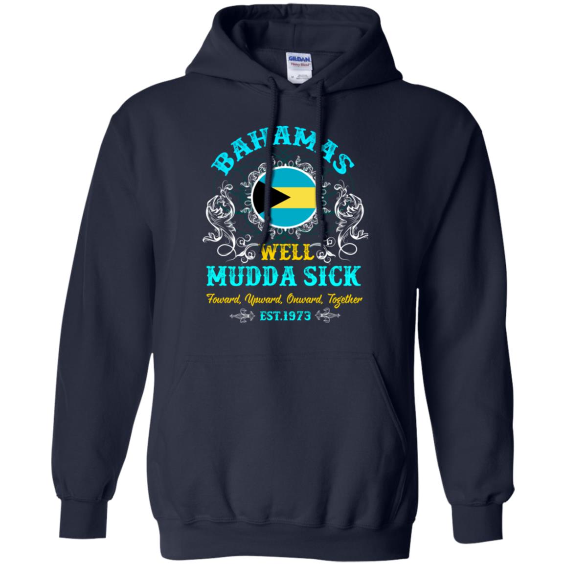 Bahamas Well Mudda Sick Foward Upward Onward Together Est1973 T-shirt Navy