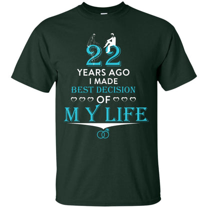 Marriage T-shirt 22 Years Ago I Made Best Decision Of My Life Forest Green