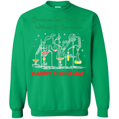 Christmas Isn't The Same Without A Chemistree Happy Christmas T-shirt Irish Green