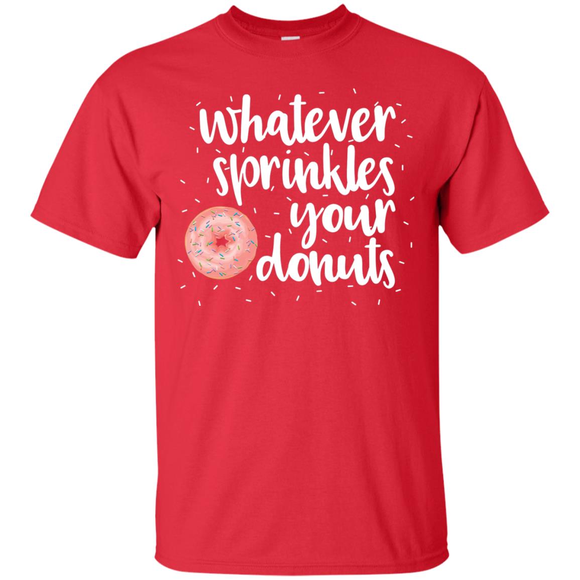 Whatever Sprinkles Your Donuts T-shirt Red