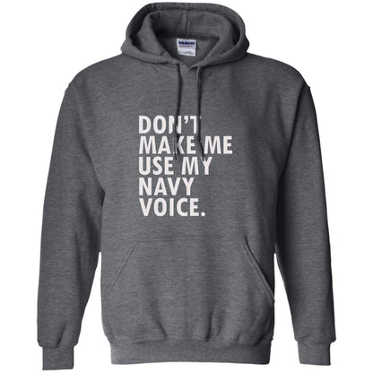 Dont Make Me Use My Mavy Voice Military T-shirt Dark Heather