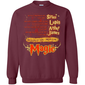 Always Protects Me Just Like Sirius Because Of Him I Believe In Magic Potterhead's Dad Harry Potter ShirtG180 Gildan Crewneck Pullover Sweatshirt 8 oz.