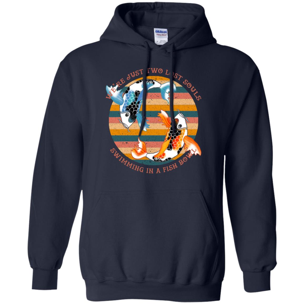 We Are Just Two Lost Souls Swimming In A Fish Bowl Shirt Navy