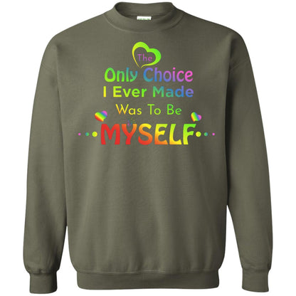 The Only Choice I Ever Made Was To Be Myself Lgbtq Shirt Military Green