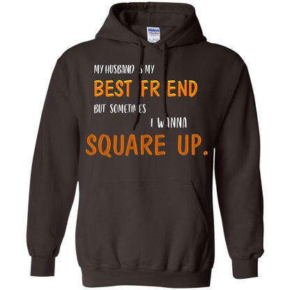 My Husband Is My Best Friend But Sometimes I Wanna Square Up Shirt Dark Chocolate
