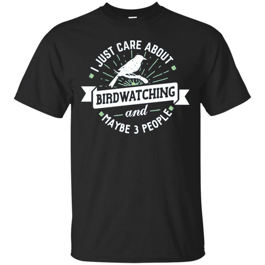 Birdwatching T-shirt I Just Care About Birdwatching Black