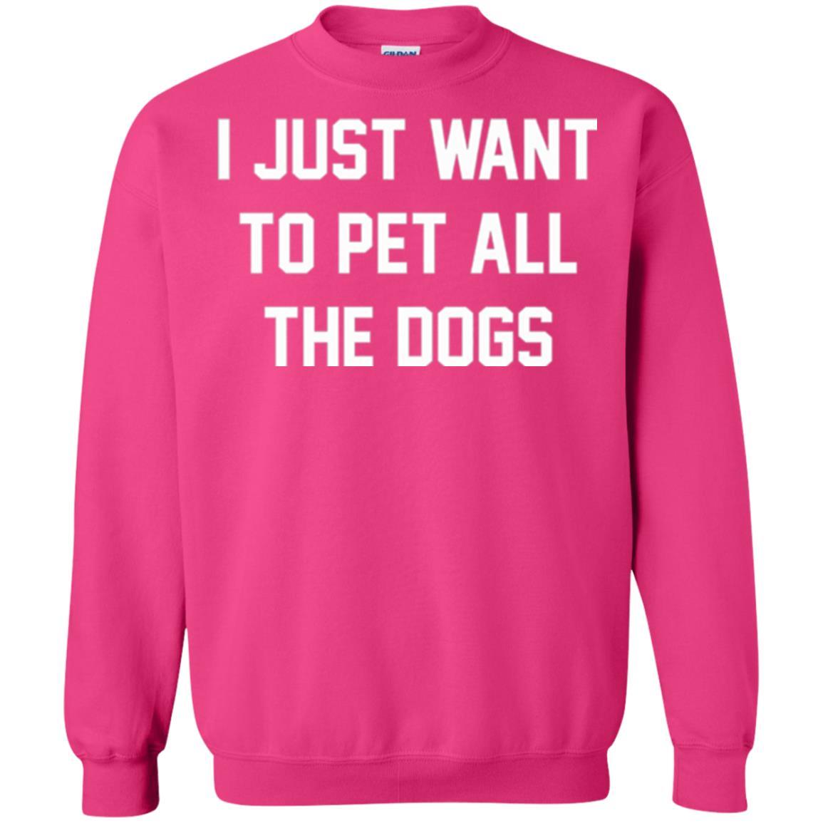 Dog Lover T-shirt I Just Want To Pet All The Dogs Heliconia