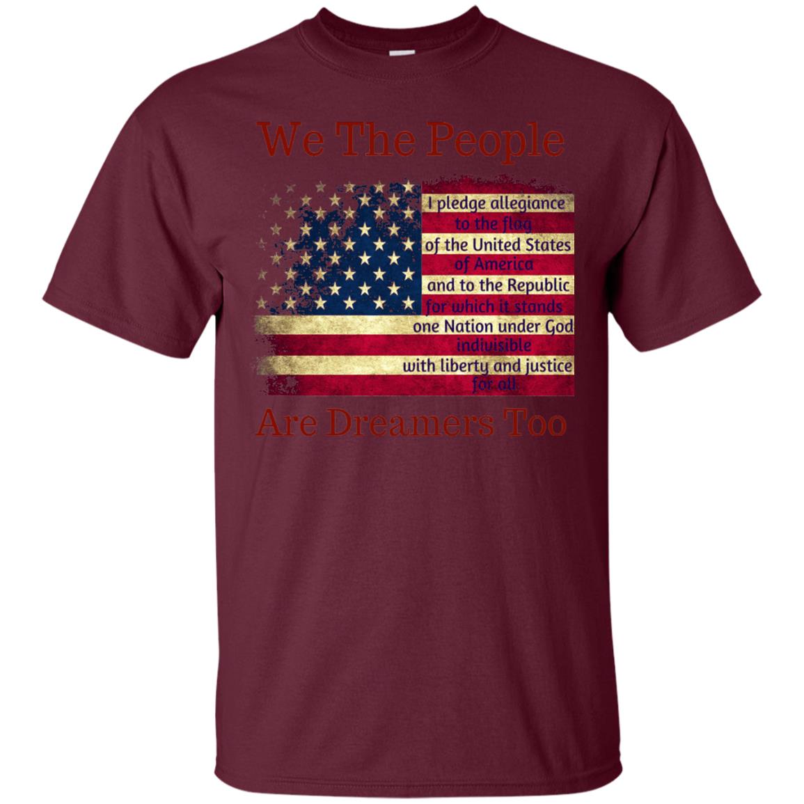 Americans We Are People Are Dreamers Too T-shirt Maroon