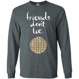 Friends T-shirt Friends Don_t Lie