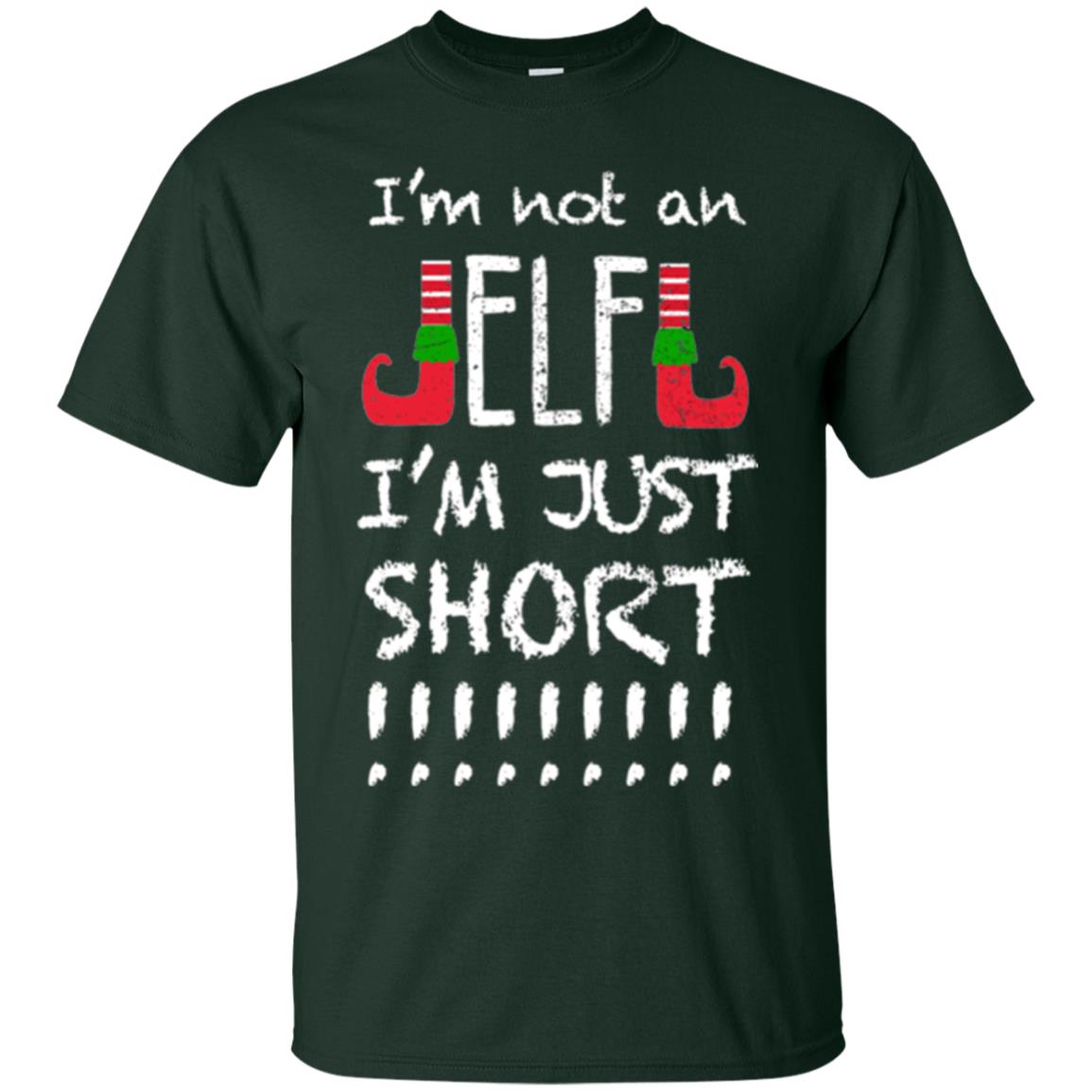 Christmas T-shirt I_m Not An Elf I_m Just Short Forest Green