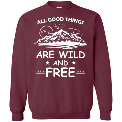All Good Things Are Wild And Free Shirt For Hiking Lover Maroon