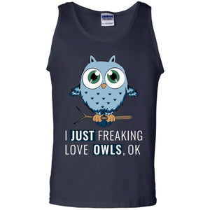 Owl Lovers T-Shirt I Just Freaking Love Owls Ok