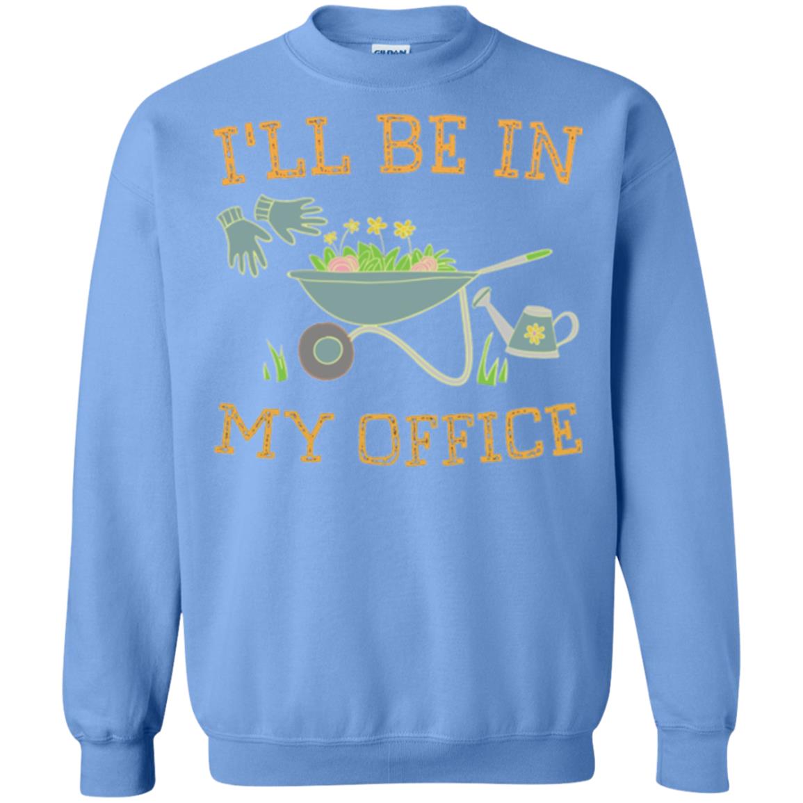 Gardeners T-shirt I_ll Be In My Office Carolina Blue