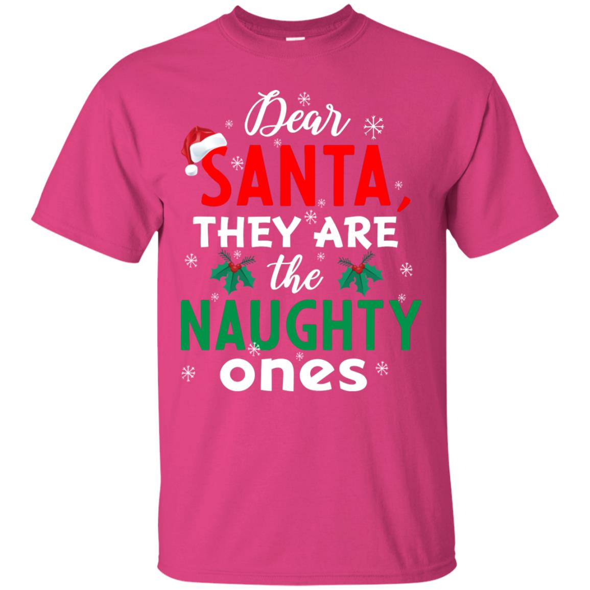 Dear Santa They Are The Naughty Ones Funny X-mas Gift Shirt Heliconia