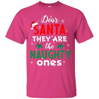 Dear Santa They Are The Naughty Ones Funny X-mas Gift Shirt Heliconia