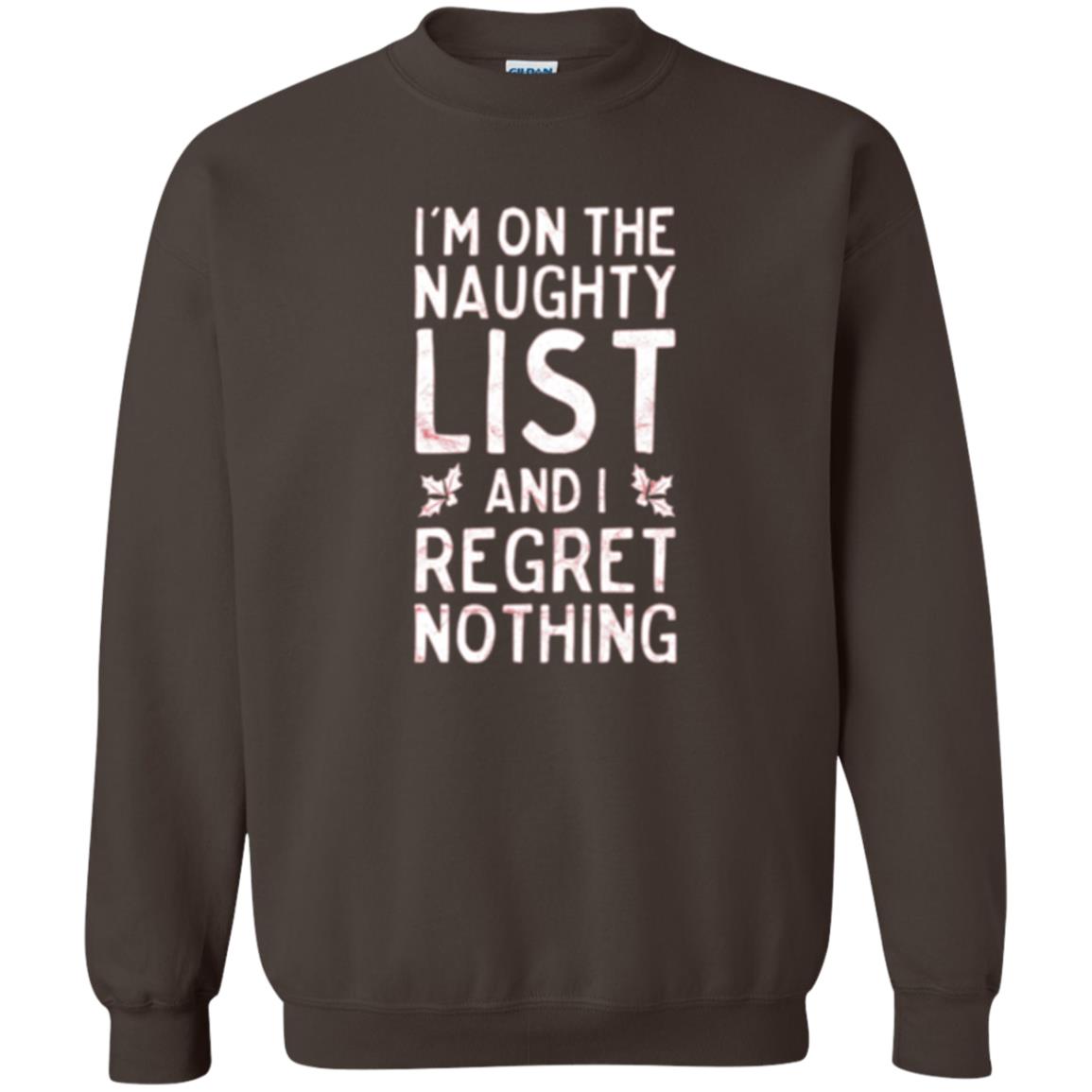 Christmas T-shirt I_m On The Naughty And I Regret Nothing Dark Chocolate