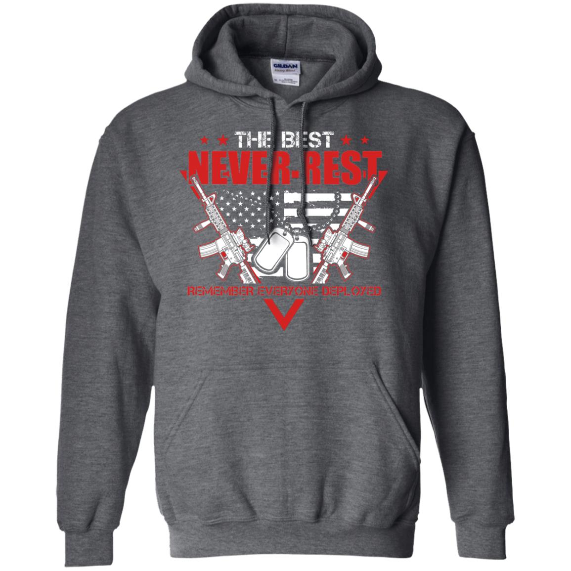 The Best Never Rest Remember Everyone Deployed Military Shirt Dark Heather