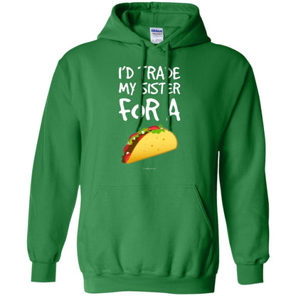 Id Trade My Sister For A Taco Shirt. Funny Taco T-shirt Irish Green