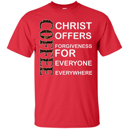 Christ Offers Forgiveness For Everyone Everywhere Coffee Gift Shirt Red