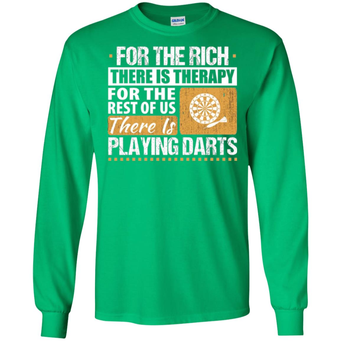 Dart Game T-shirt For The Rich There Is Therapy Playing Darts Irish Green
