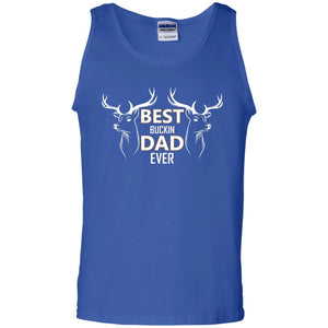 Best Buckin_ Dad Ever Daddy Shirt For Father_s DayG220 Gildan 100% Cotton Tank Top